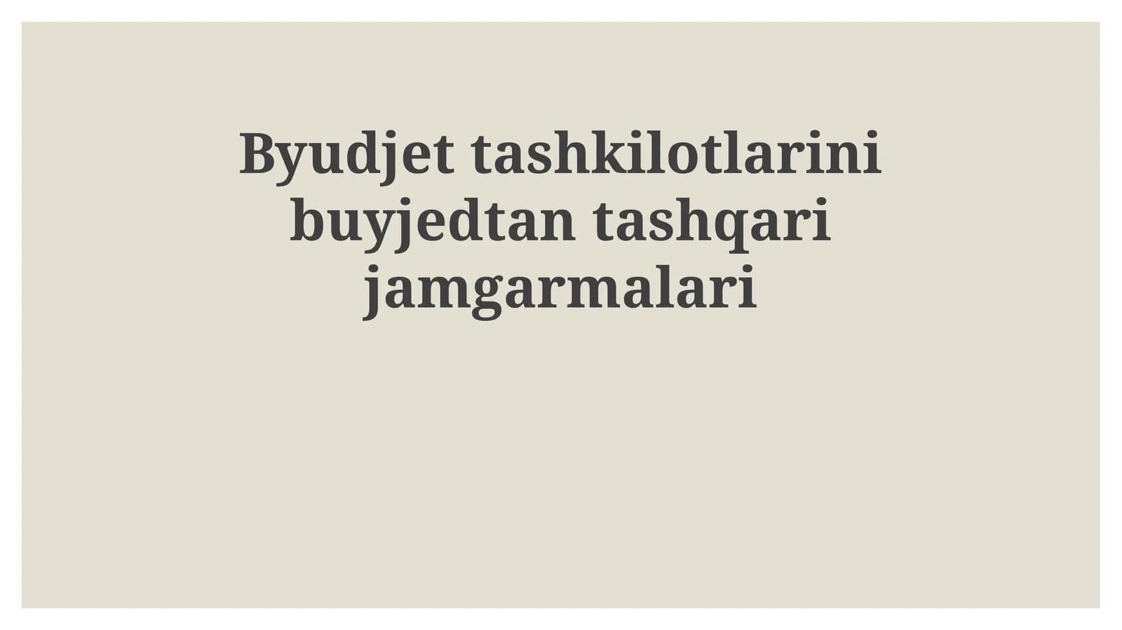 Byudjettashkilotlarinibuyjedtantashqarijamgarmalari