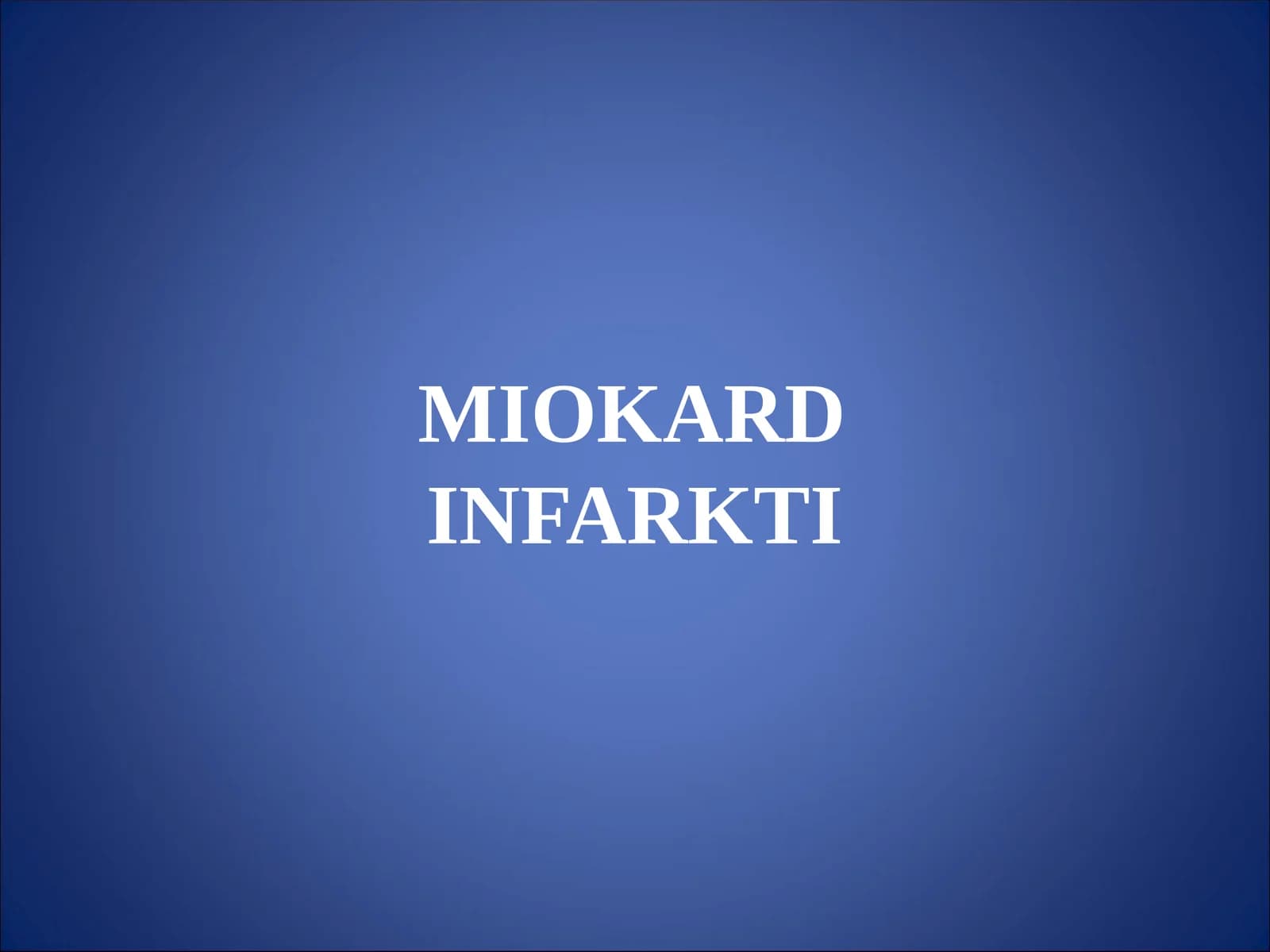MIOKARD INFARKTI