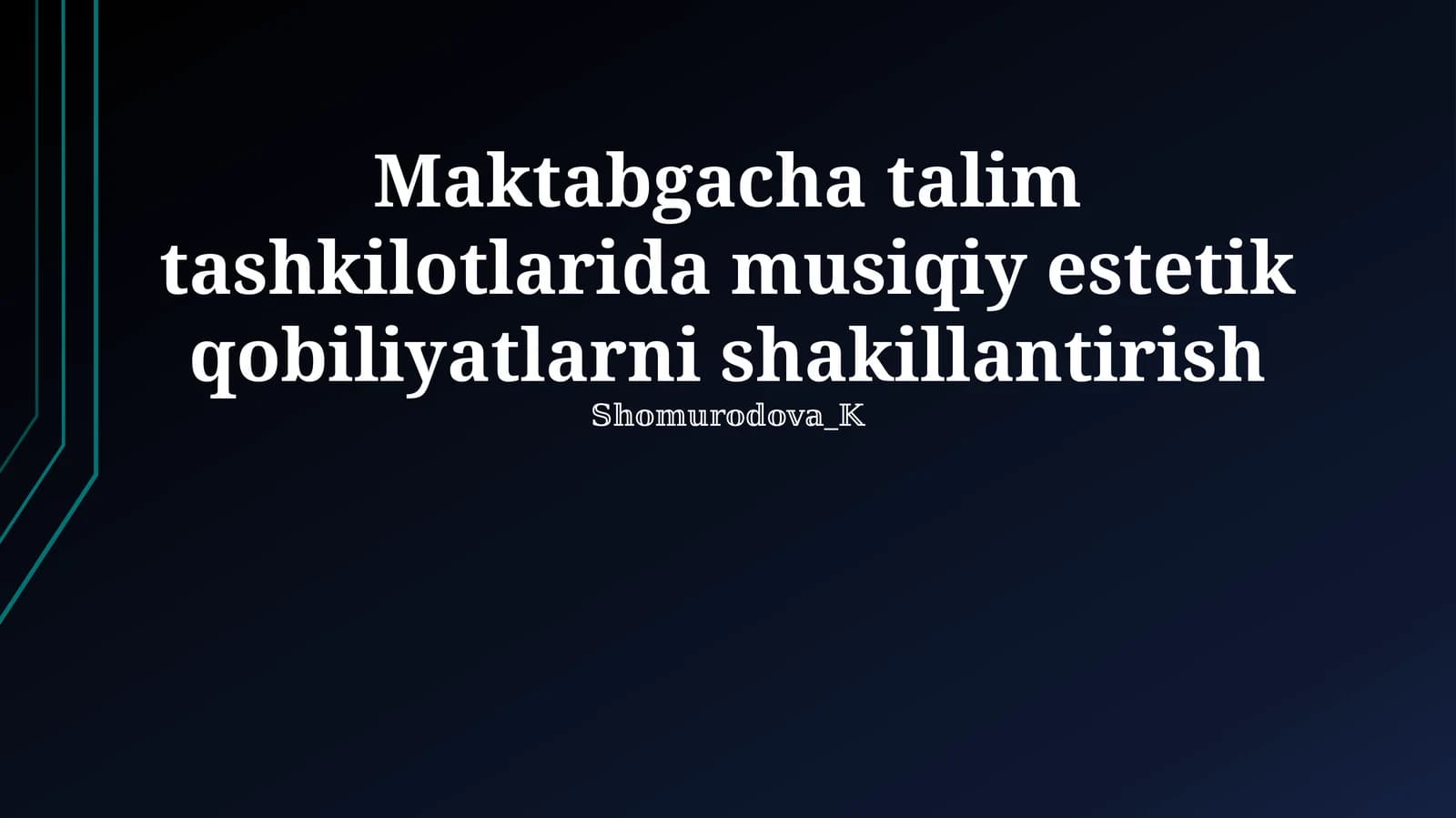 Maktabgacha talim tashkilotlarida musiqiy estetik qobiliyatlarni shakillantirish
