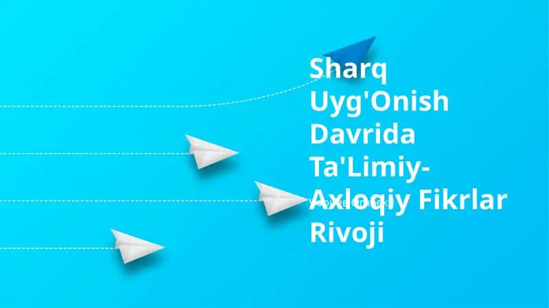Sharq Uyg'Onish Davrida Ta'Limiy-Axloqiy Fikrlar Rivoji