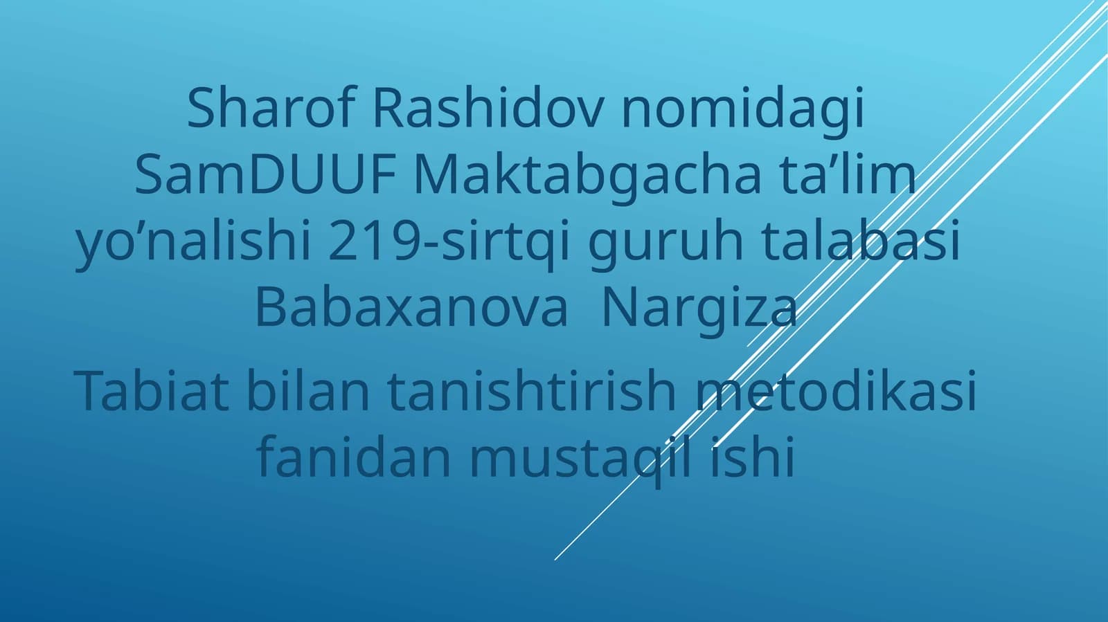 Sharof Rashidov nomidagi SamDU UF Maktabgacha ta’lim yo’nalishi 219-sirtqi guruhi talabasi Babaxanova Nargiza