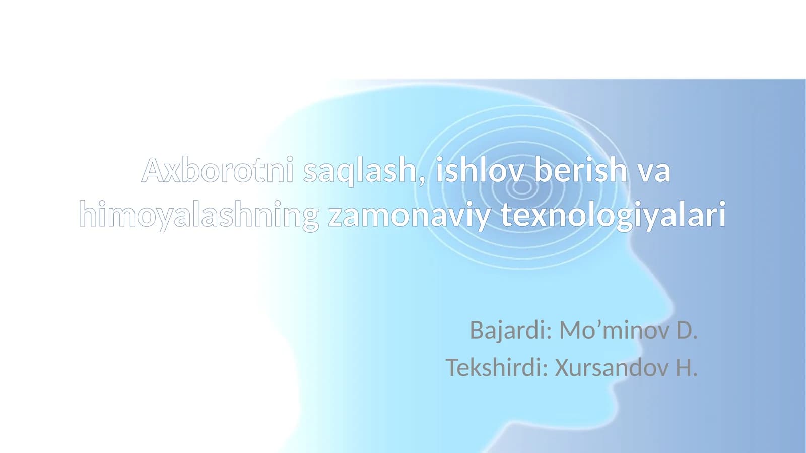 Axborotni saqlash, ishlov berish va himoyalashning zamonaviy texnologiyalari