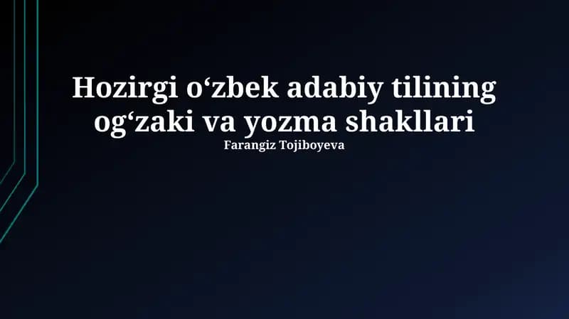 Zamonaviy o‘zbek adabiy tilining og‘zaki va yozma shakllari