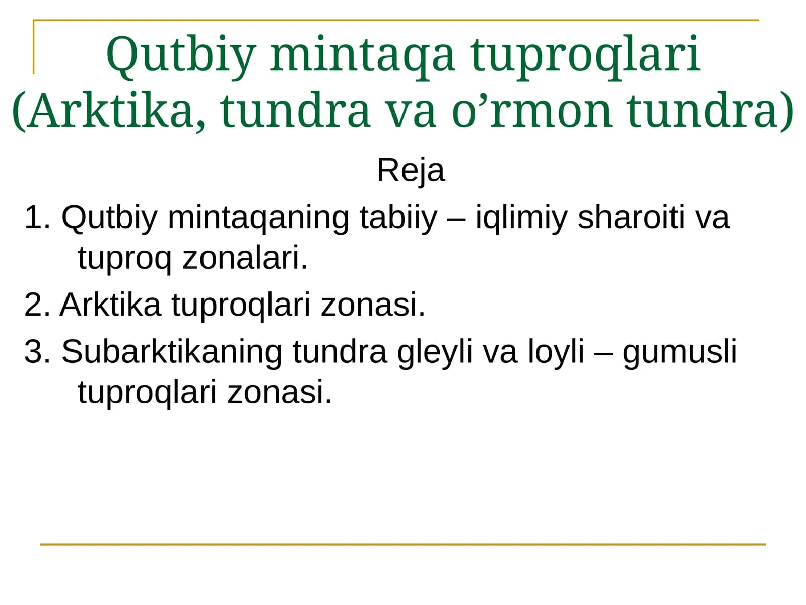 Qutbiy mintaqa tuproqlari (Arktika, tundra va o’rmon tundra)