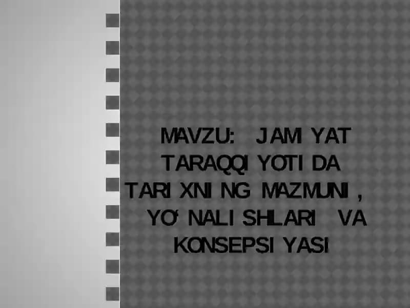 Tarixning Jamiyattaraqqiyotida Mazmuni va Yo‘nalishlari