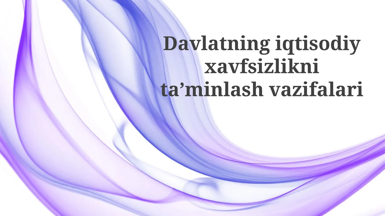 Davlatning iqtisodiy xavfsizlikni ta'minlashdagi vazifalari