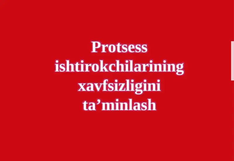 Protsessishtirokchilarining xavfsizligini ta’minlash