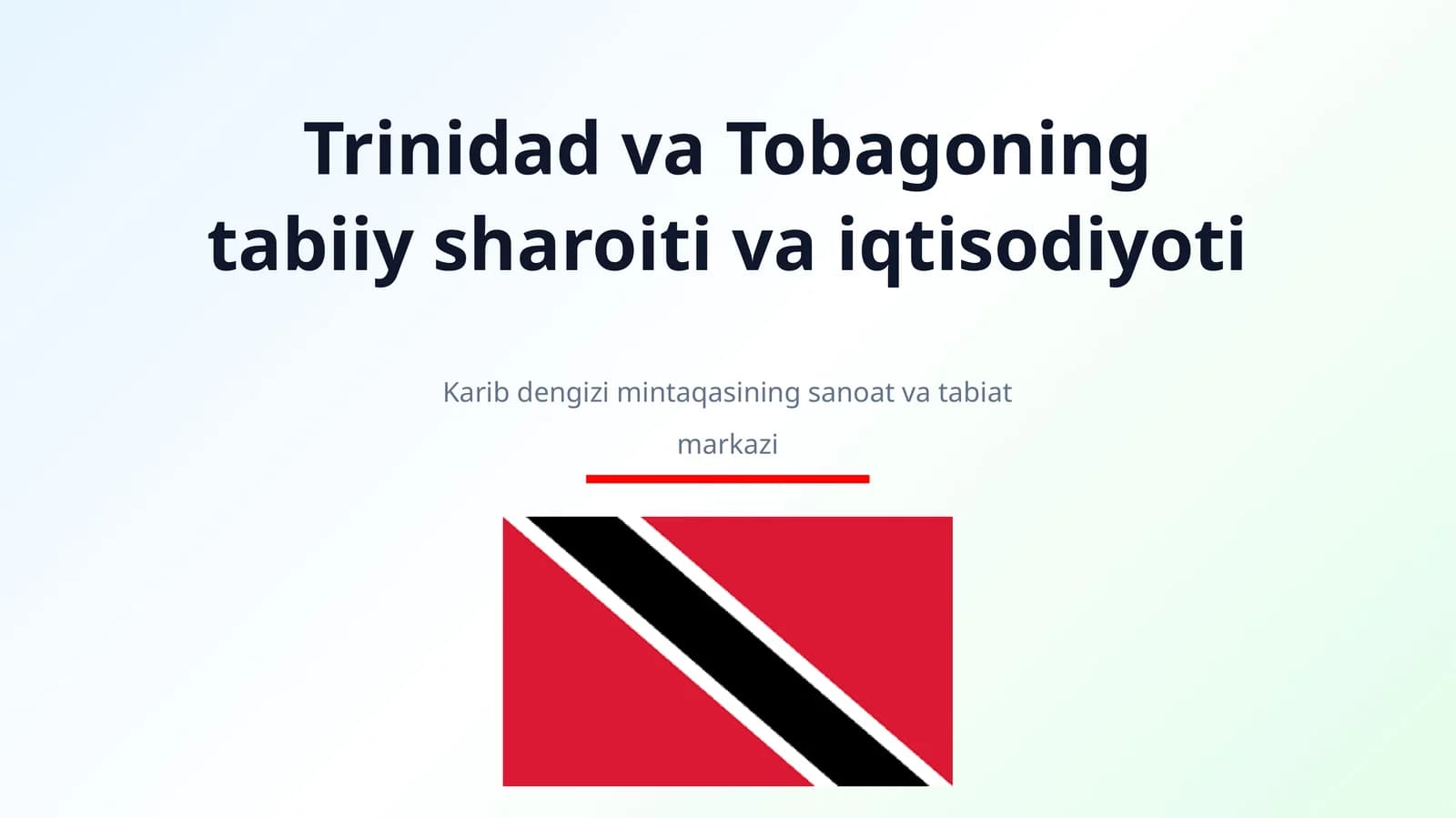 Trinidad va Tobagoning tabiiy sharoiti va iqtisodiyoti