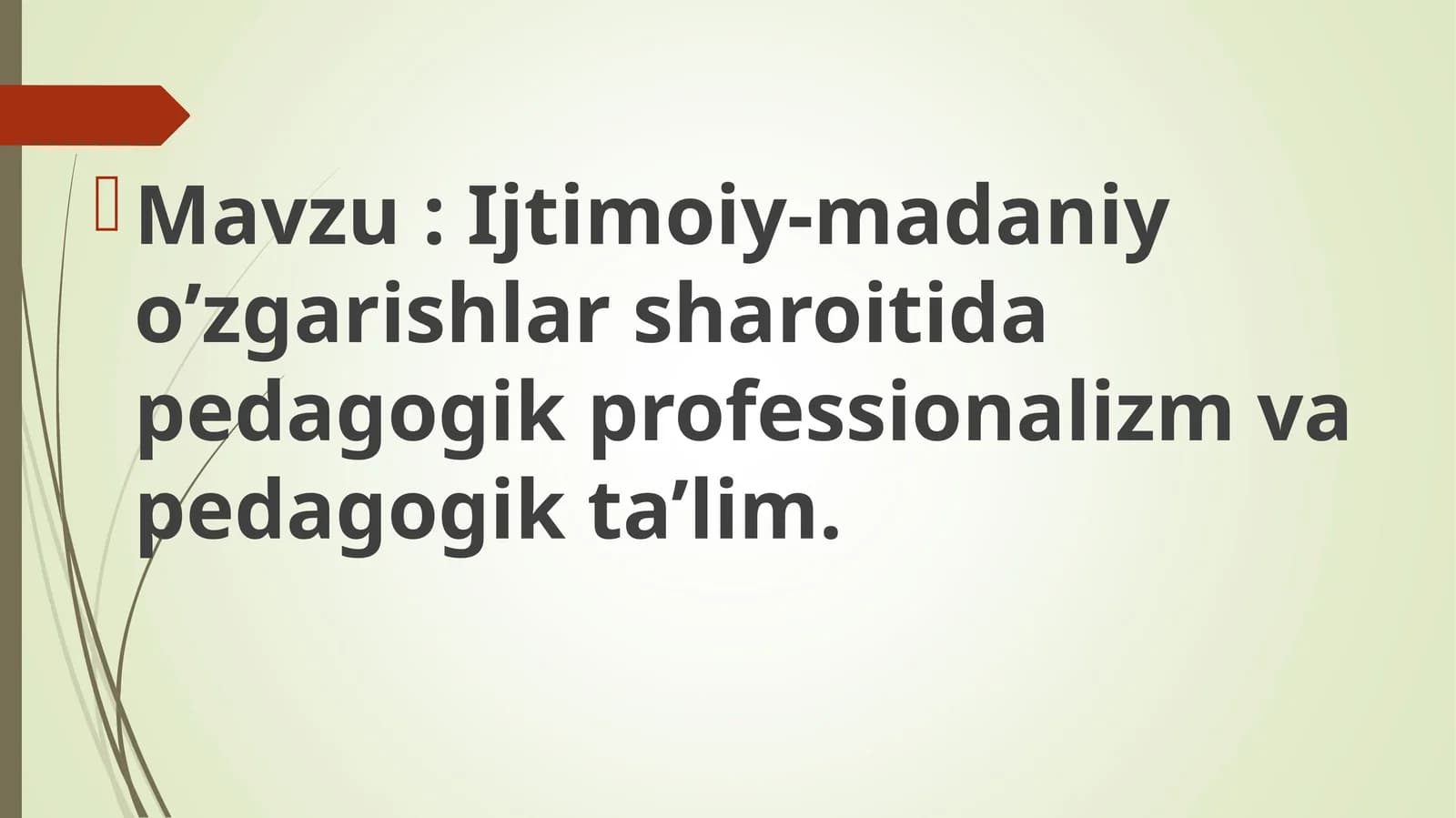 Ijtimoiy-madaniy o’zgarishlar sharoitida pedagogik professionalizm va pedagogik ta’lim