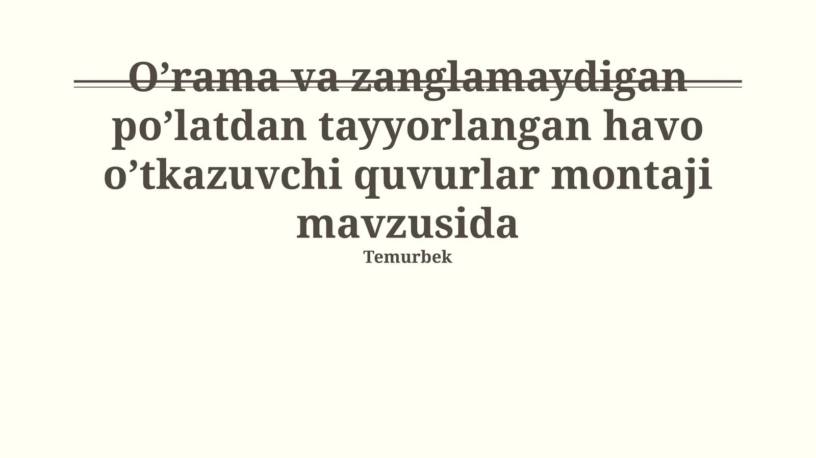 O’rama va zanglamaydigan po’latdan tayyorlangan havo o’tkazuvchi quvurlar montaji mavzusida