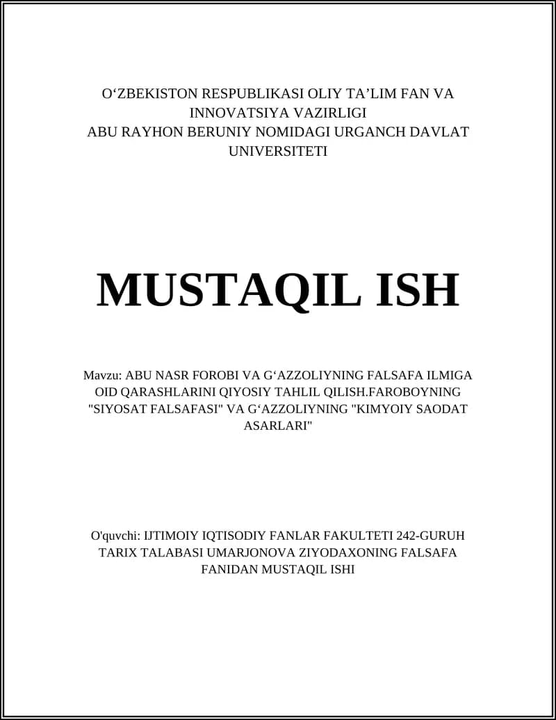 ABU NASR FOROBI VA GʻAZZOLIYNING FALSAFA ILMIGA OID QARASHLARINI QIYOSIY TAHLIL QILISH.FAROBOYNING "SIYOSAT FALSAFASI" VA GʻAZZOLIYNING "KIMYOIY SAODAT ASARLARI"