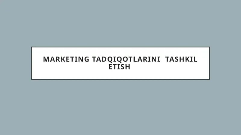 Marketing tadqiqotlarini tashkil etish