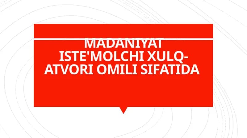 Madaniyat Iste'molchi Xulq-atvori omili sifatida