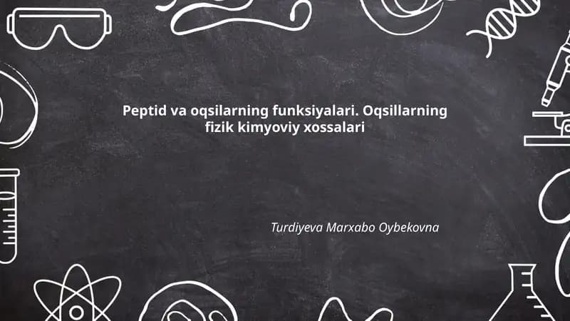 Peptid va oqsilarning funksiyalari. Oqsillarning fizik kimyoviy xossalari