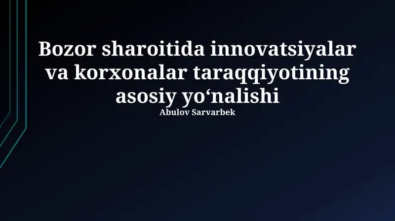 Bozor sharoitida innovatsiyalar va korxonalar taraqqiyotining asosiy yoʻnalishi