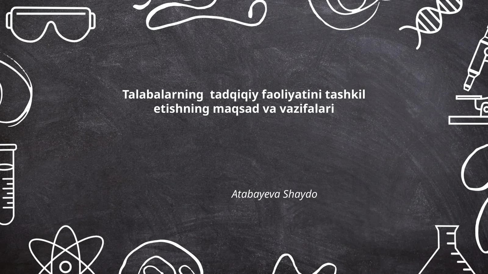 Talabalarning tadqiqiy faoliyatini tashkil etishning maqsad va vazifalari