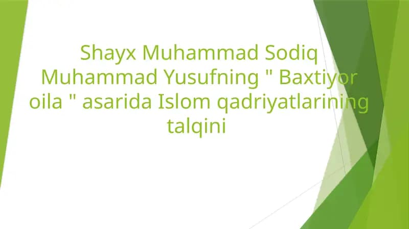 Shayx Muhammad Sodiq Muhammad Yusufning " Baxtiyor oila " asarida Islom qadriyatlarining talqini
