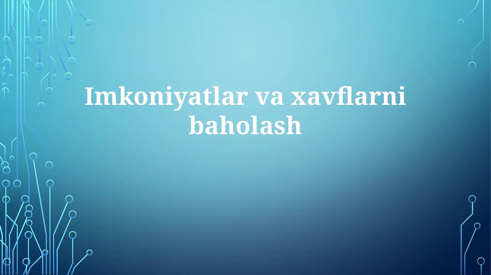 Imkoniyatlar va Xatarlarni Baholash