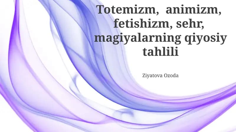 Totemizm, animizm, fetishizm, sehr, magiyalarning qiyosiy tahlili