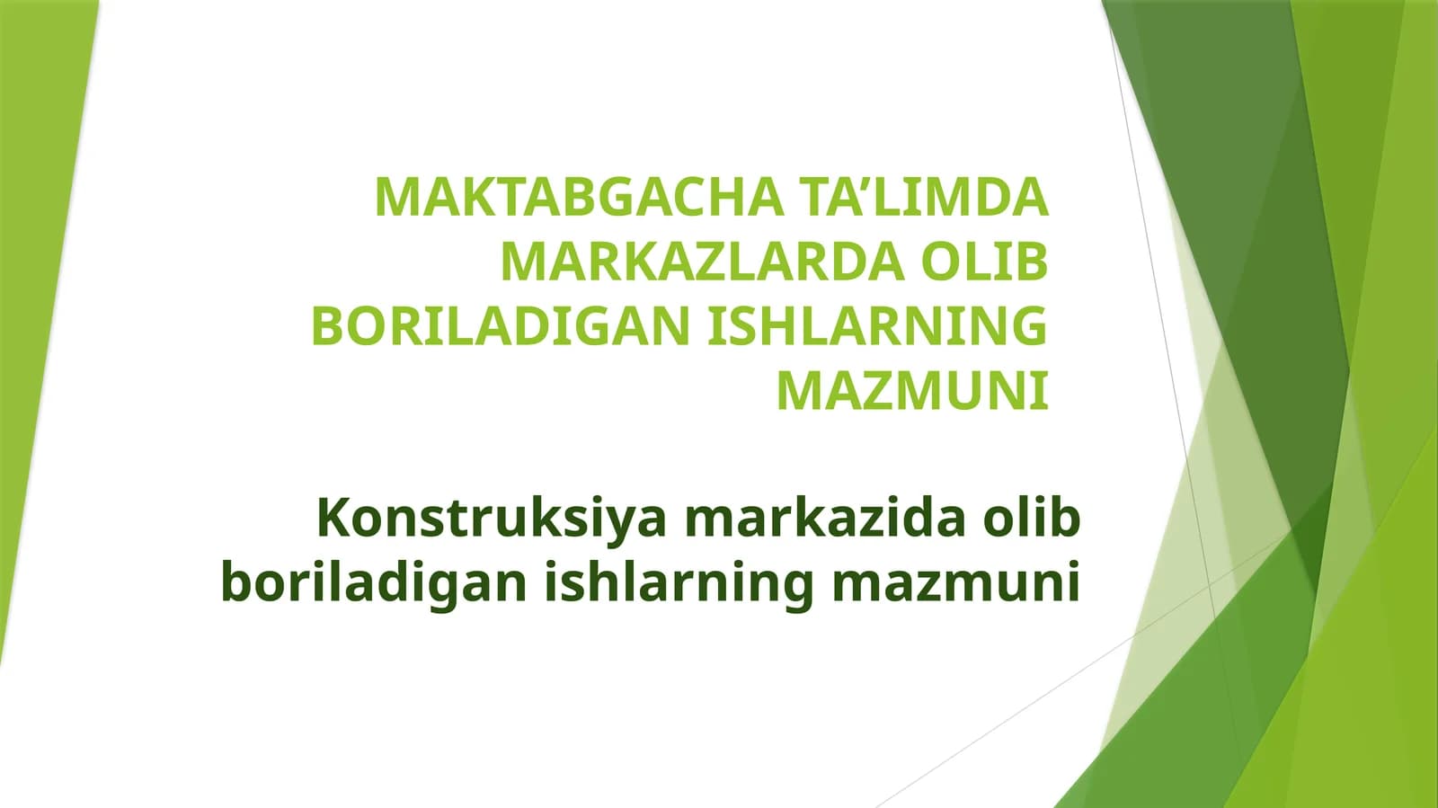 MAKTABGACHA TA’LIMDA MARKAZLARDA OLIB BORILADIGAN ISHLARNING MAZMUNI