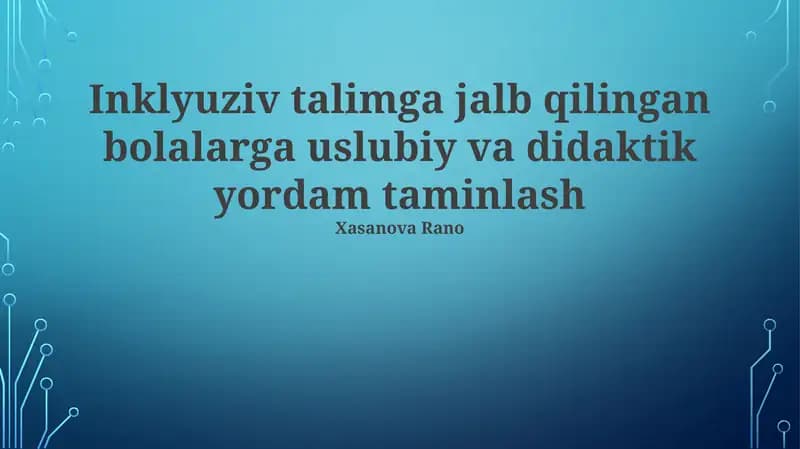 Inklyuziv talimga jalb qilingan bolalarga uslubiy va didaktik yordam taminlash