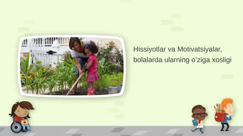 Hissiyotlar va Motivatsiyalar, bolalarda ularning o’ziga xosligi