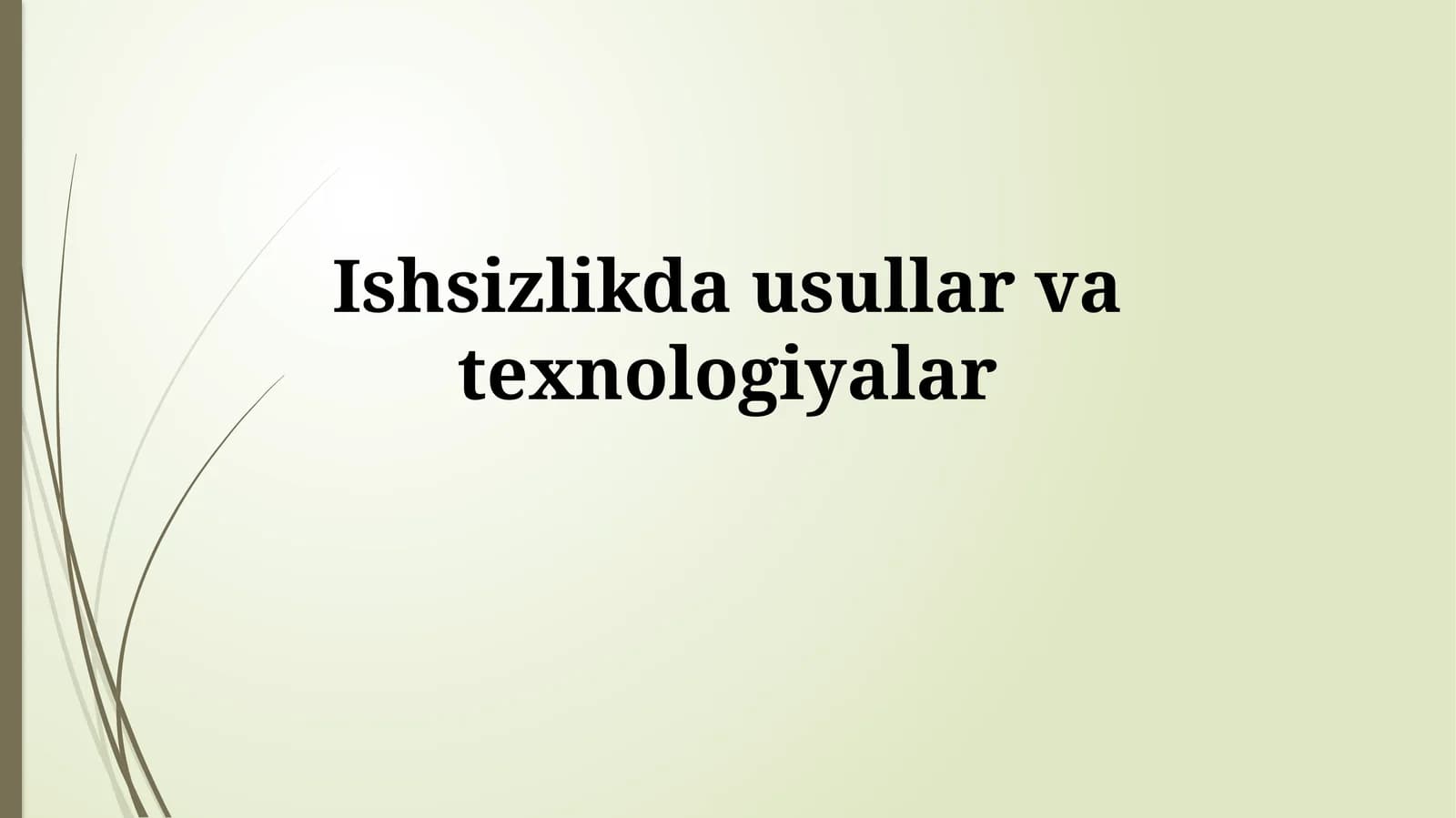 Ishsizlikda usullar va texnologiyalar