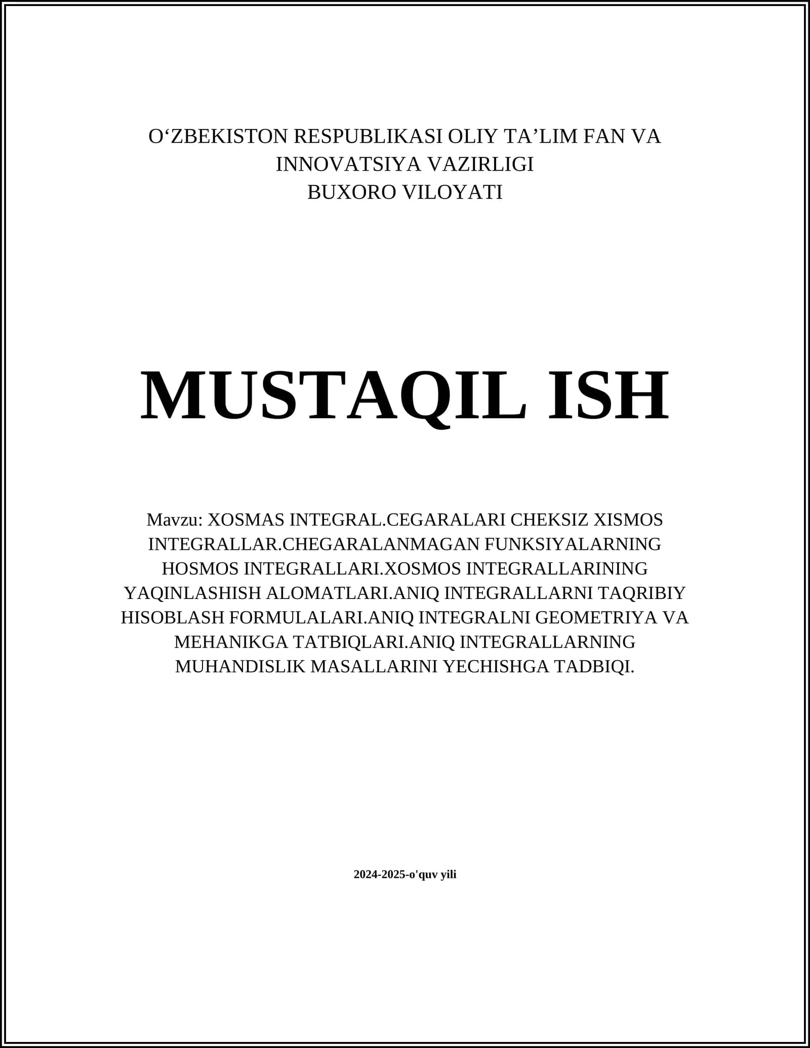 XOSMAS INTEGRAL.CEGARALARI CHEKSIZ XISMOS INTEGRALLAR.CHEGARALANMAGAN FUNKSIYALARNING HOSMOS INTEGRALLARI.XOSMOS INTEGRALLARINING YAQINLASHISH ALOMATLARI.ANIQ INTEGRALLARNI TAQRIBIY HISOBLASH FORMULALARI.ANIQ INTEGRALNI GEOMETRIYA VA MEHANIKGA TATBIQLARI.ANIQ INTEGRALLARNING MUHANDISLIK MASALLARINI YECHISHGA TADBIQI