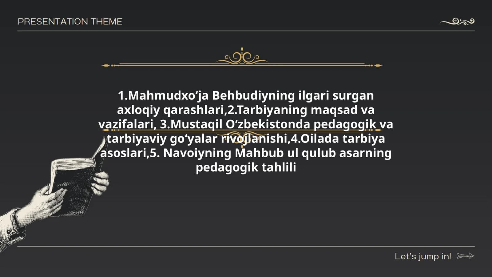 Mahmudxoʻja Behbudiyning ilgari surgan axloqiy qarashlari, Tarbiyaning maqsad va vazifalari, Mustaqil Oʻzbekistonda pedagogik va tarbiyaviy goʻyalar rivojlanishi, Oilada tarbiya asoslari, Navoiyning Mahbub ul qulub asarning pedagogik tahlili