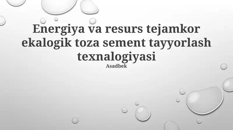 Энергия ва ресурс тежовчи экологик тоза цемент ишлаб чиқариш технологиялари