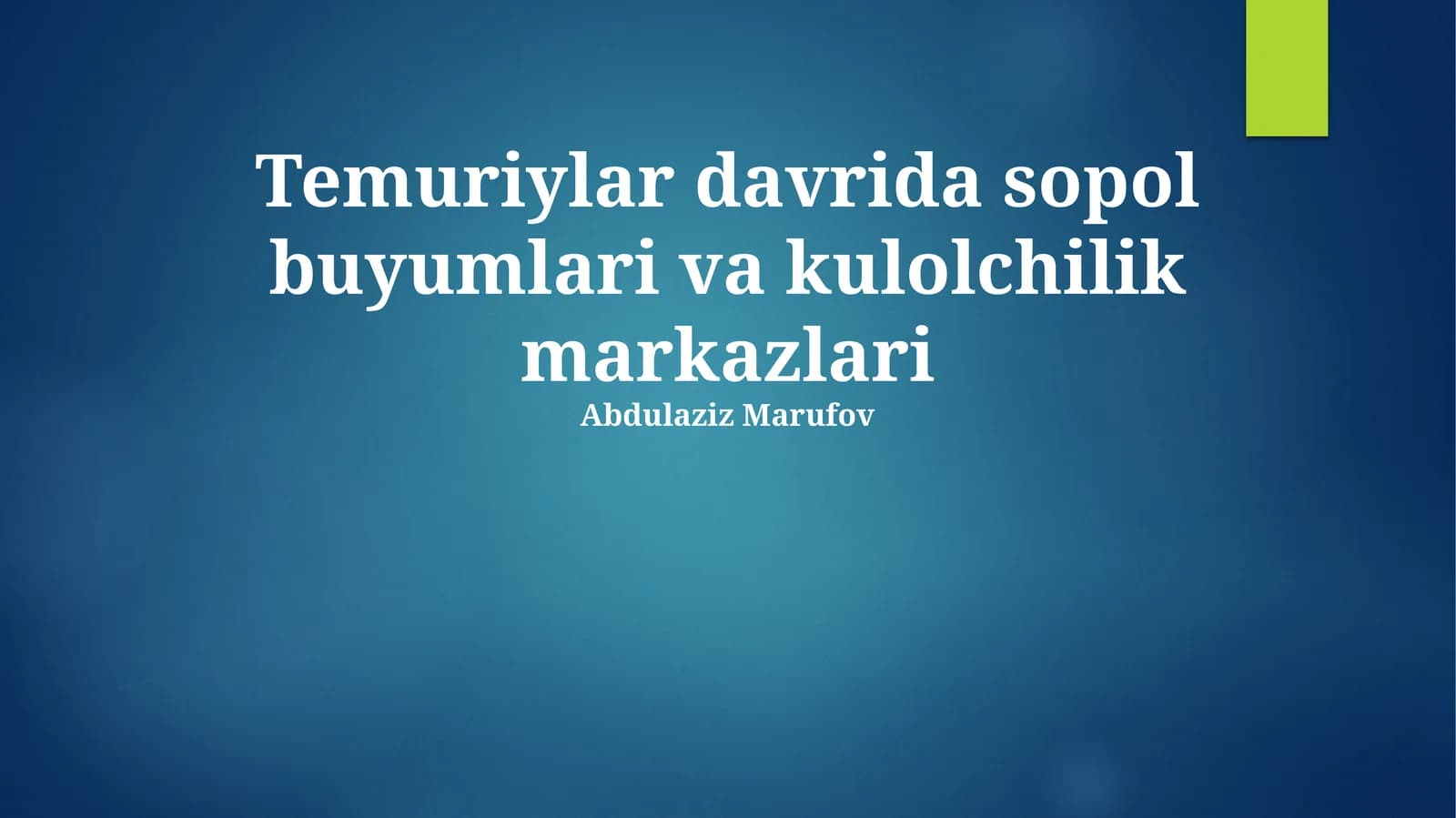 Temuriylar davrida sopol buyumlari va kulolchilik markazlari