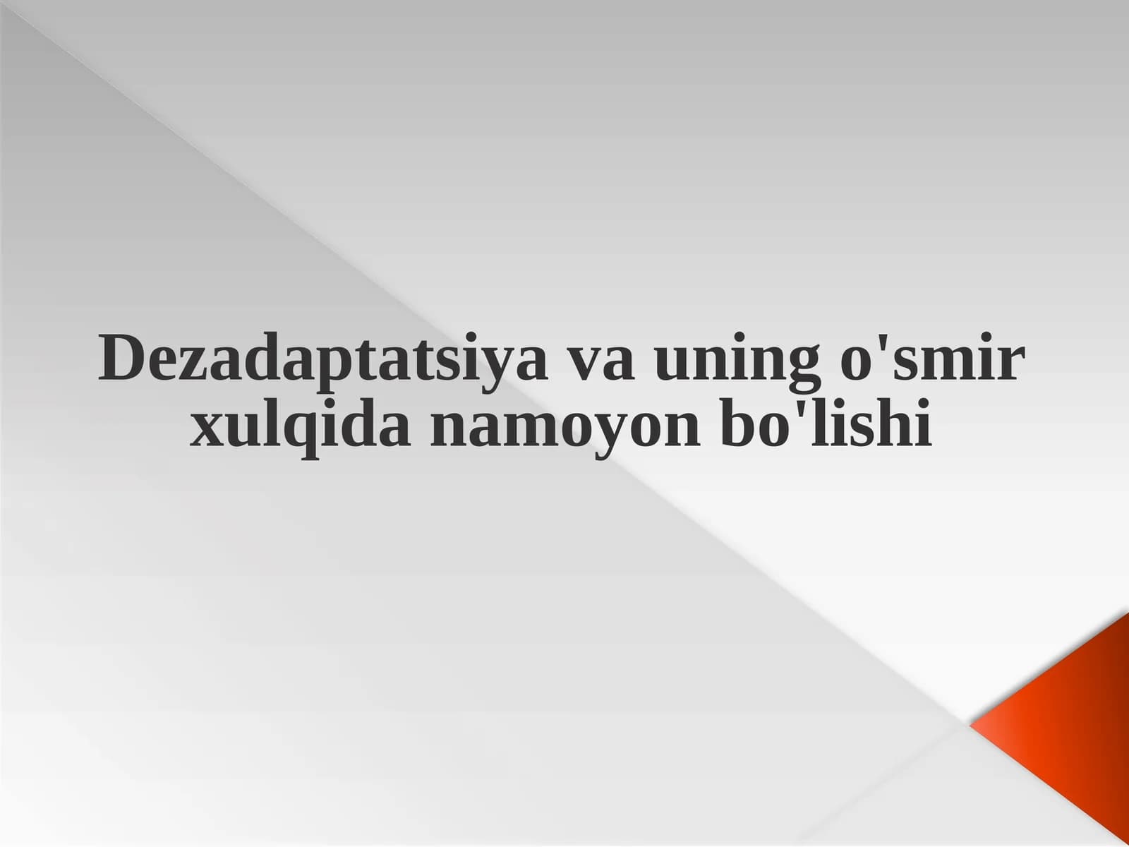 Dezadaptatsiyava uning o'smir xulqi danamoyon bo'lishi