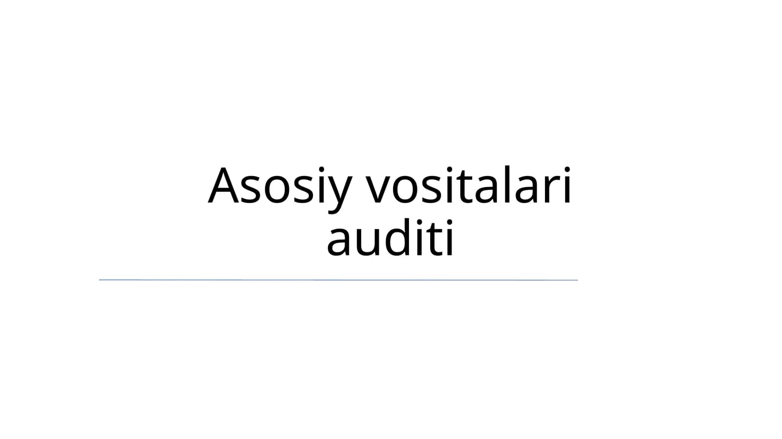 Asosiy vositalari auditi