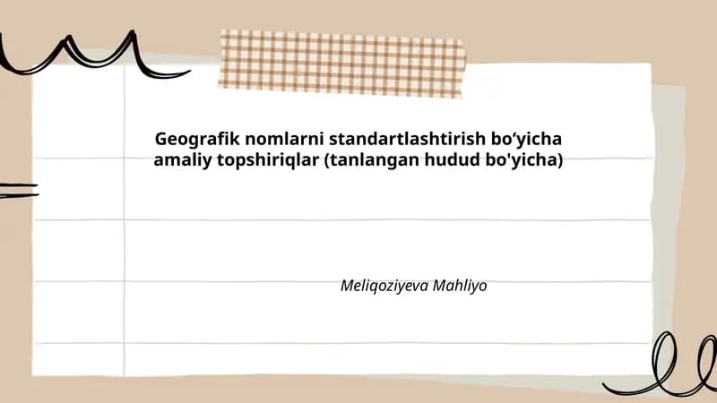 Geografik nomlarni standartlashtirish boʻyicha amaliy topshiriqlar (tanlangan hudud bo'yicha)