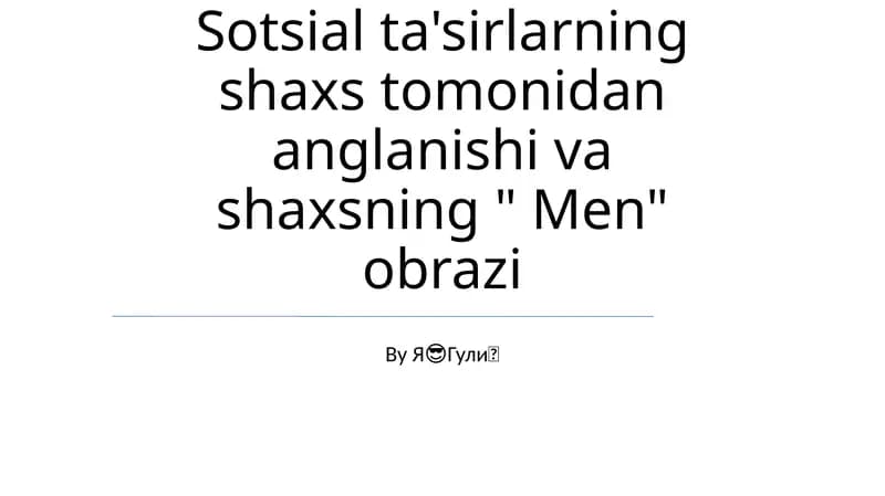 Sotsial ta'sirlarning shaxs tomonidan anglanishi va shaxsning " Men" obrazi