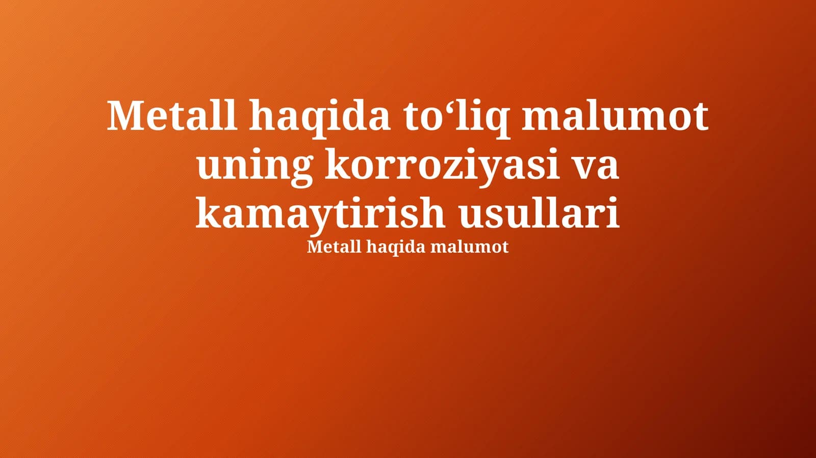 Metall: Korroziya va Xossalari