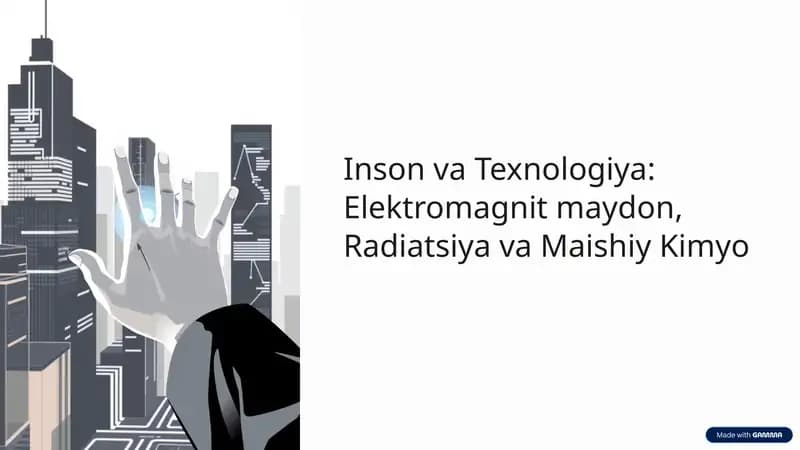 Inson va texnologiya. Elektromagnit maydon, radiatsiya va maishiy kimyo