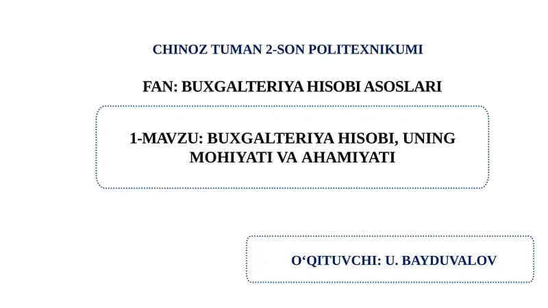 Buxgalteriya hisobi, uning mohiyati va ahamiyati.