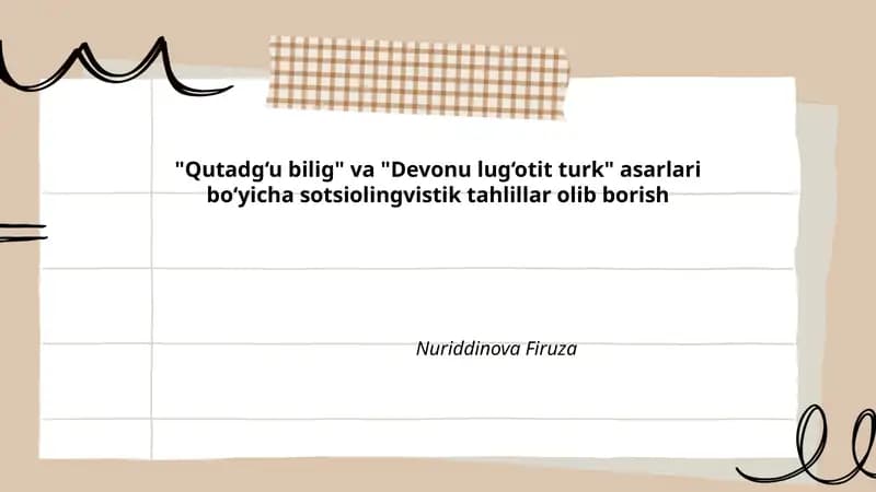 "Qutadg‘u bilig" va "Devonu lug‘otit turk" asarlari bo‘yicha sotsiolingvistik tahlillar olib borish