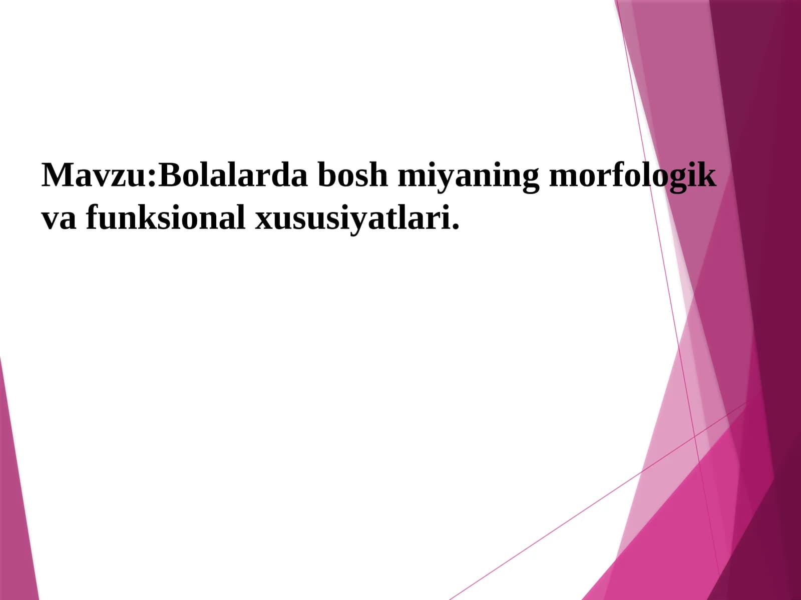 Bolalar dabrini miyaning morfologik va funksional xususiyatlari