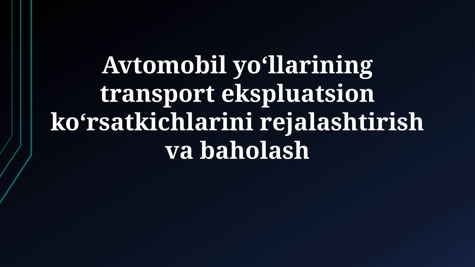 Avtomobil yoʻllarining transport ekspluatsion koʻrsatkichlarini rejalashtirish
