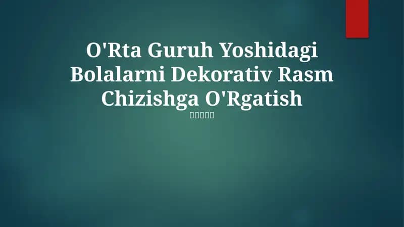O'Rta Guruh Yoshidagi Bolalarni Dekorativ Rasm Chizishga O'Rgatish