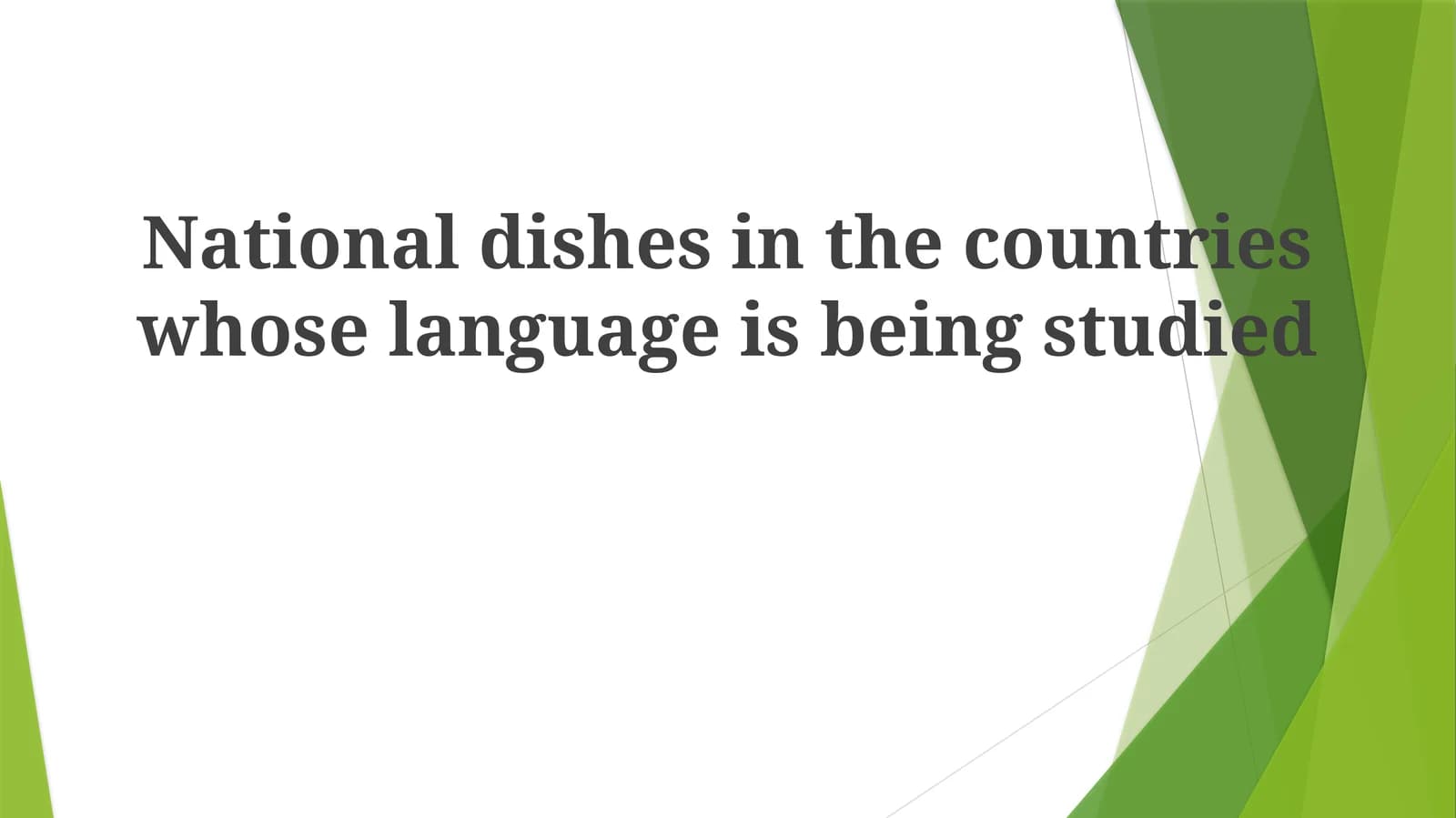 National dishes in the countries whose language is being studied