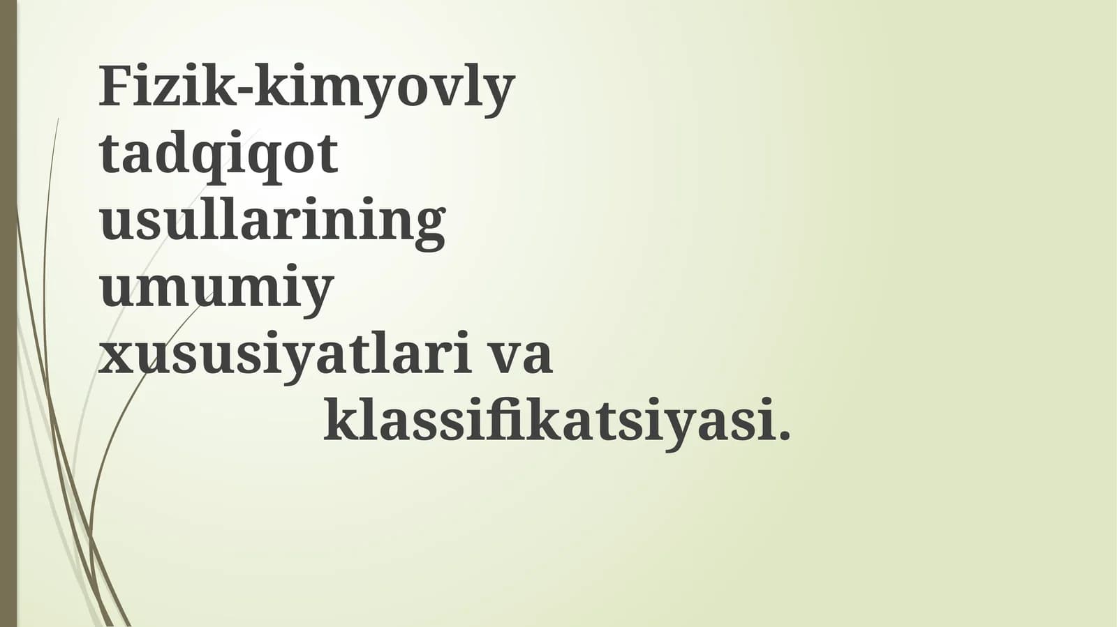 Fizik-kimyovlytadqiqotusullariningumumiyxususiyatlarivaklassifikatsiyasi