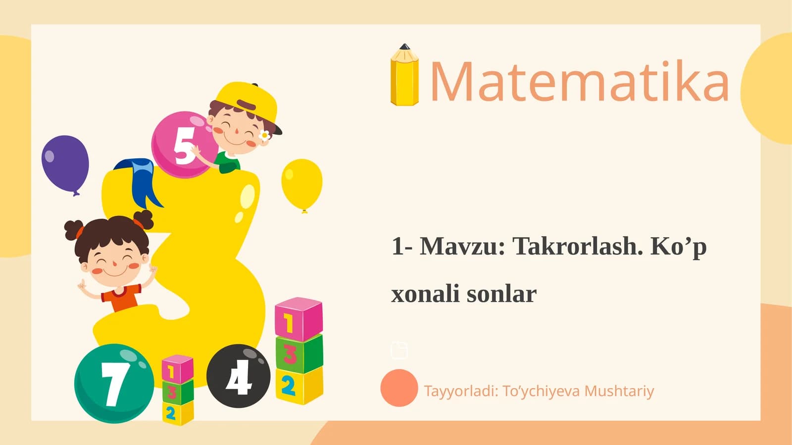 1- Mavzu:Takrorlash.Ko’p xonali sonlar