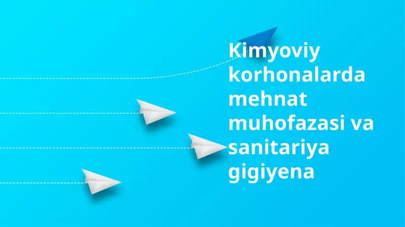 Kimyoviy korhonalarda mehnat muhofazasi va sanitariya gigiyena