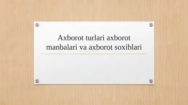 Axborot turlari axborot manbalari va axborot soxiblari