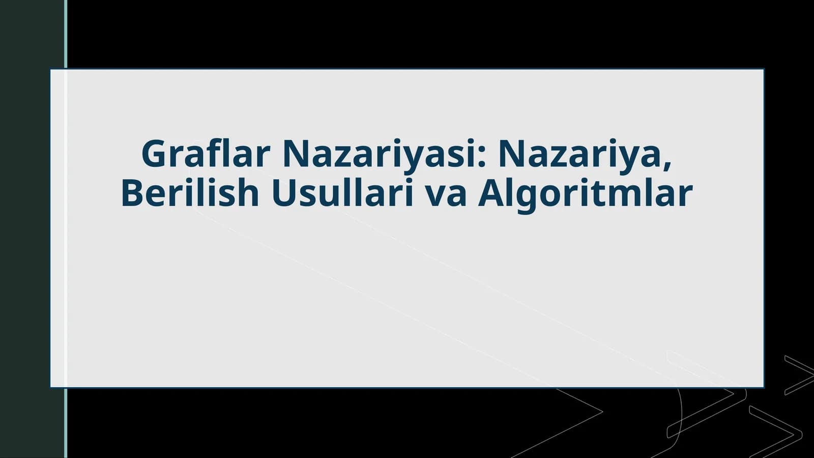 Graflar Nazariyasi: Nazariya, Berilish Usullari va Algoritmlar