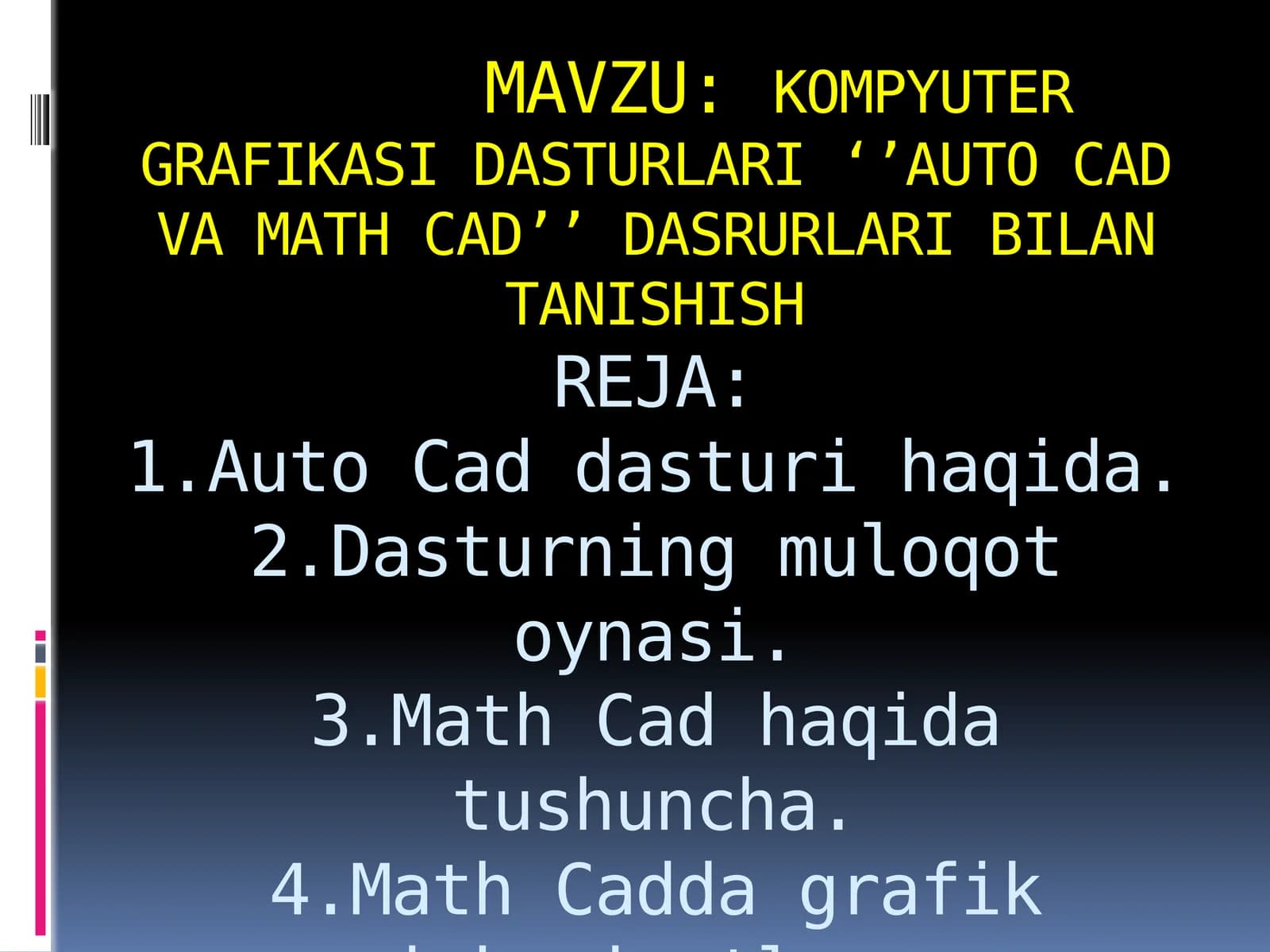KOMPYUTER GRAFIKASI DASTURLARI ‘’AUTO CAD VA MATH CAD’’ DASRURLARI BILAN TANISHISH