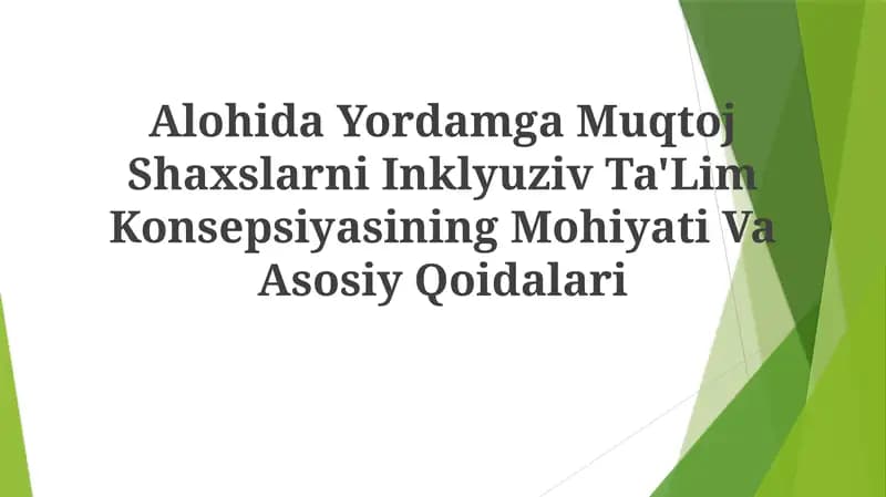 Alohida Yordamga Muqtoj Shaxslarni Inklyuziv Ta'Lim Konsepsiyasining Mohiyati Va Asosiy Qoidalari
